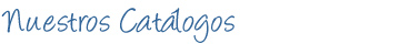 Nuestros Cat�logos